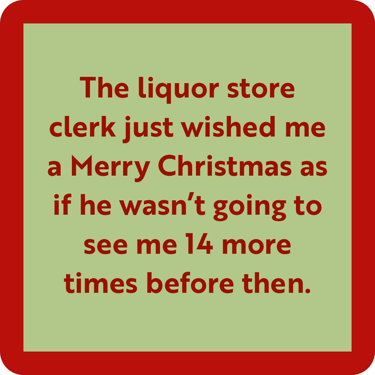 Drinks on Me Untersetzer – Liquor Store