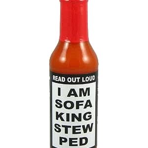 I Am Sofa King Stew Ped scharfe Sauce