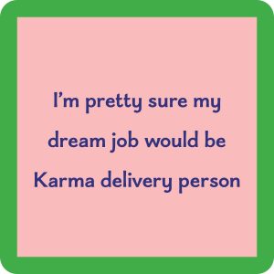 Drinks on Me Untersetzer – Karma delivery person Untersetzer