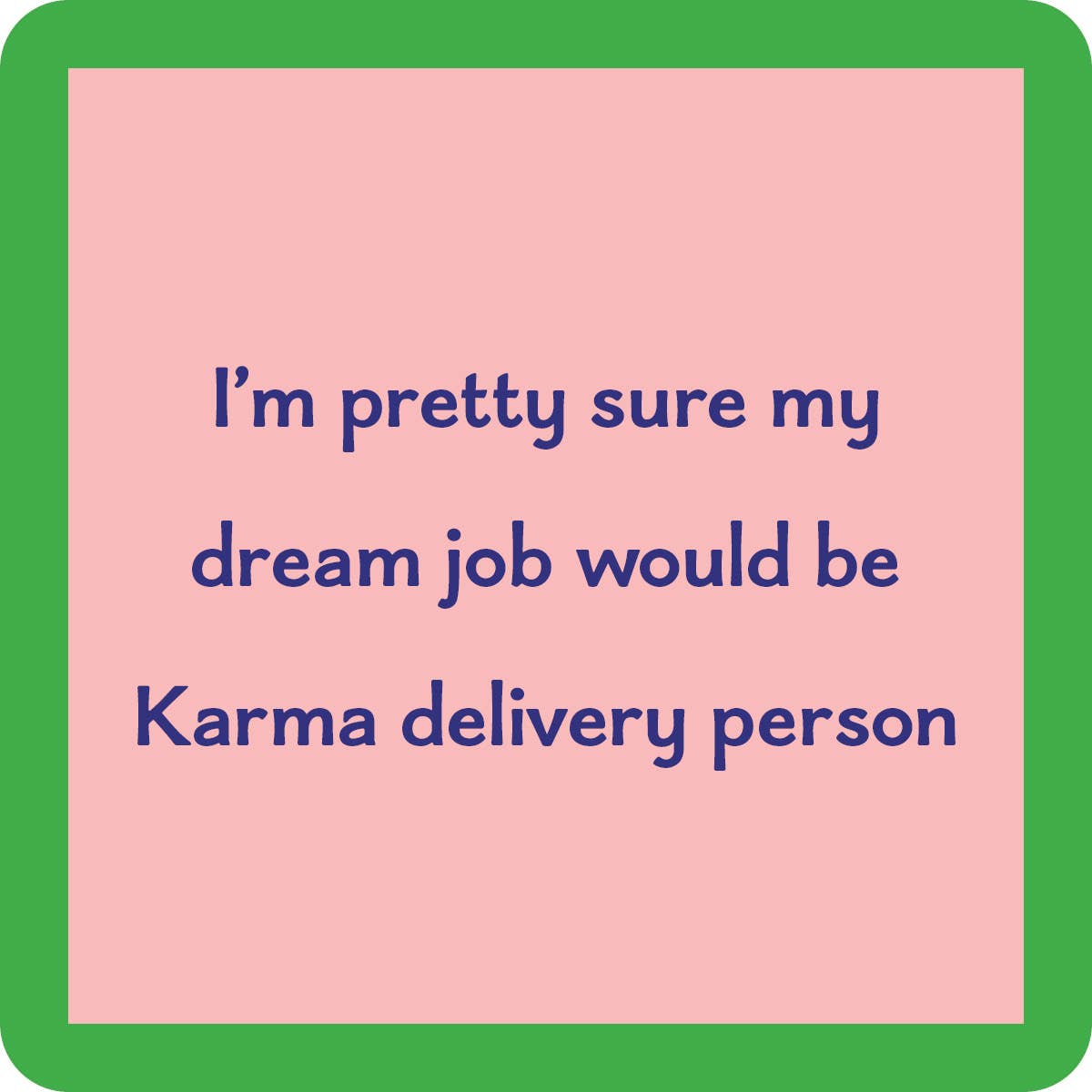 Drinks on Me Untersetzer – Karma delivery person Untersetzer