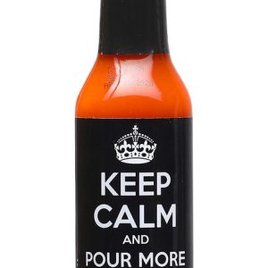 Keep Calm and Pour More Cayenne On scharfe Sauce. – 5oz