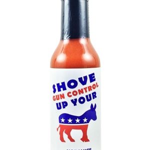 Shove Gun Control Up Your ASS scharfe Sauce