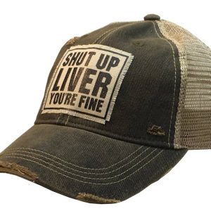 Vintage Life Shut Up Liver Sie sind in Ordnung Distressed Trucker Kappe