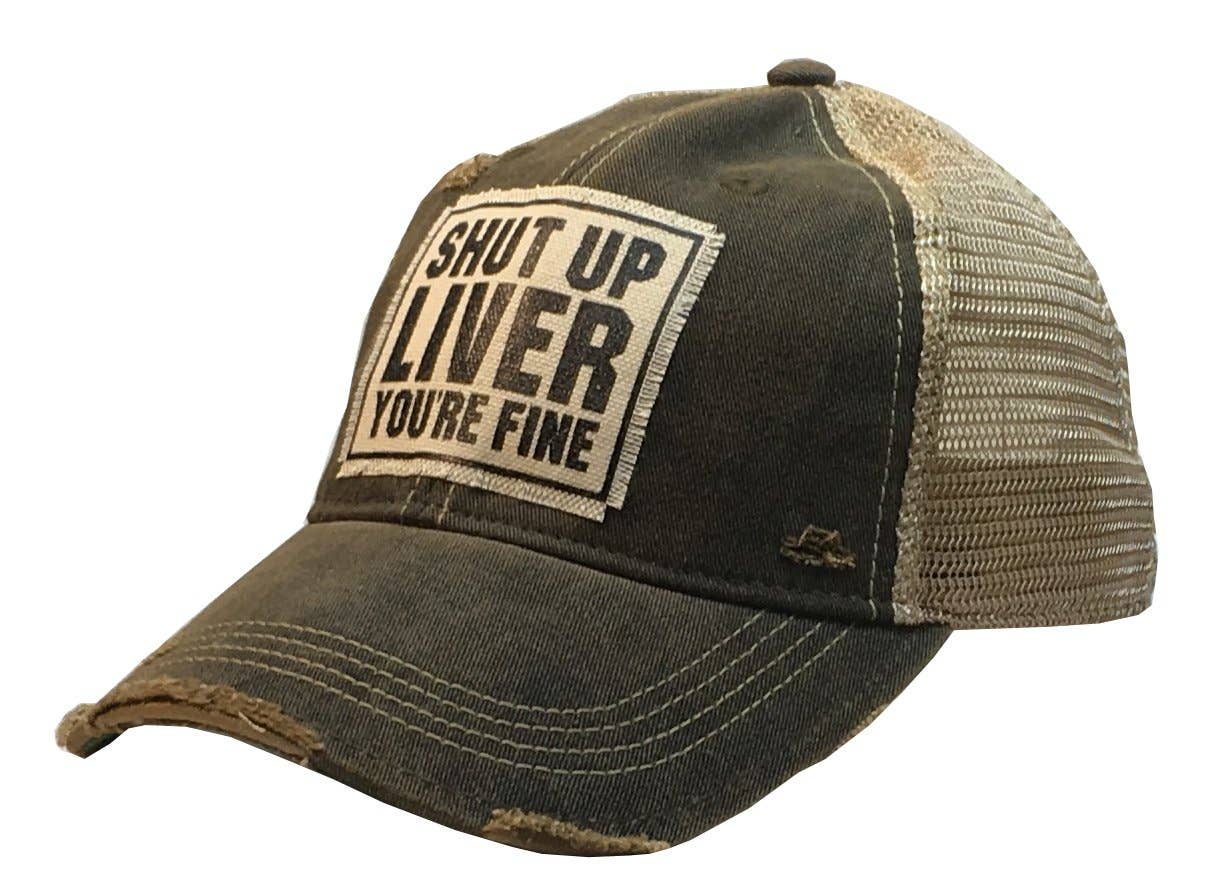 Vintage Life Shut Up Liver Sie sind in Ordnung Distressed Trucker Kappe