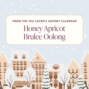Advent 2024 – Koffein – Tag 10 – Honig Aprikose Brulee Oolong