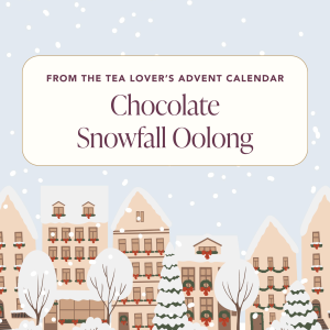 Advent 2024 – Koffein – Tag 24 – Schokoladenschneefall Oolong