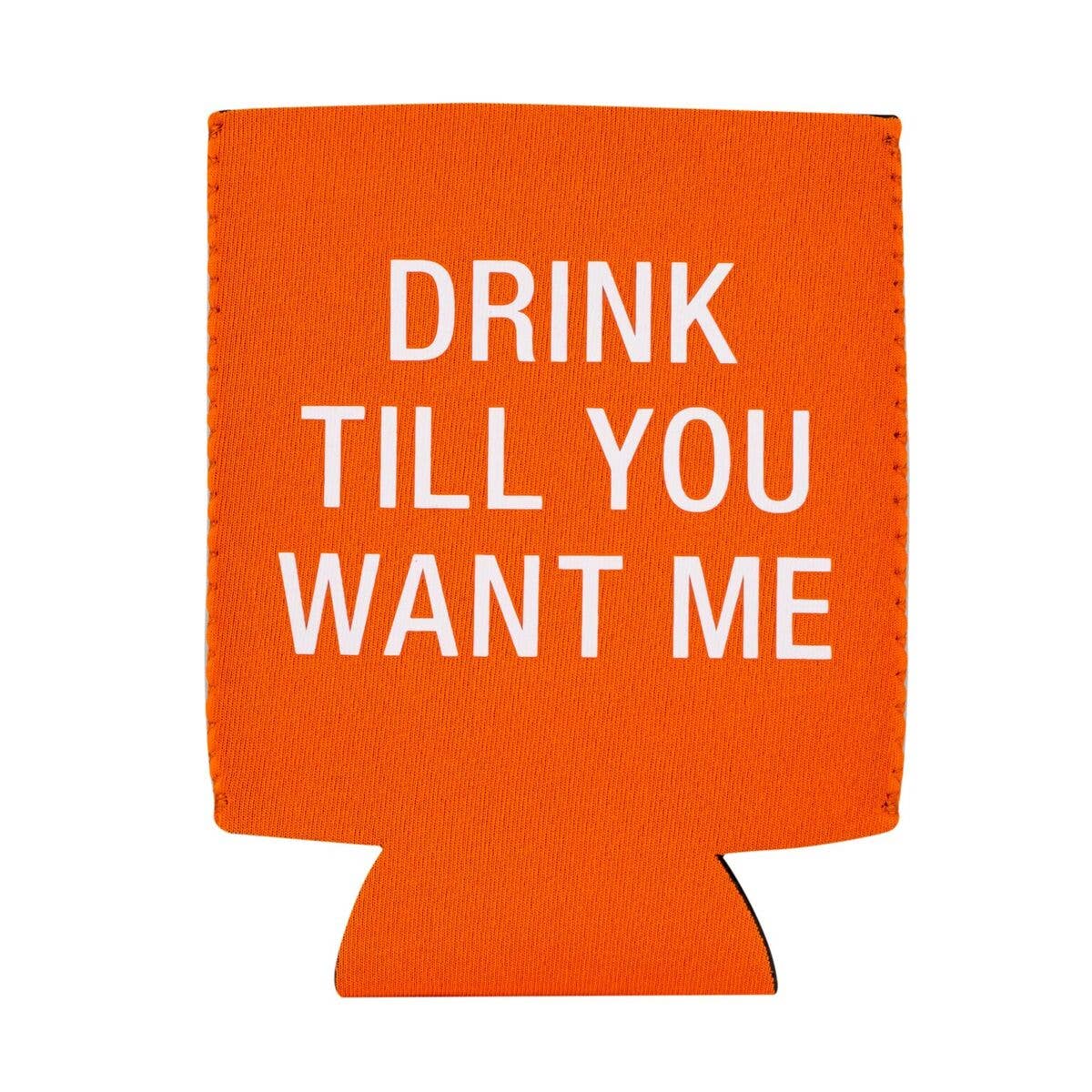 FACE DESIGNS, INC. - Trinken Sie, bis Sie mich wollen Koozie