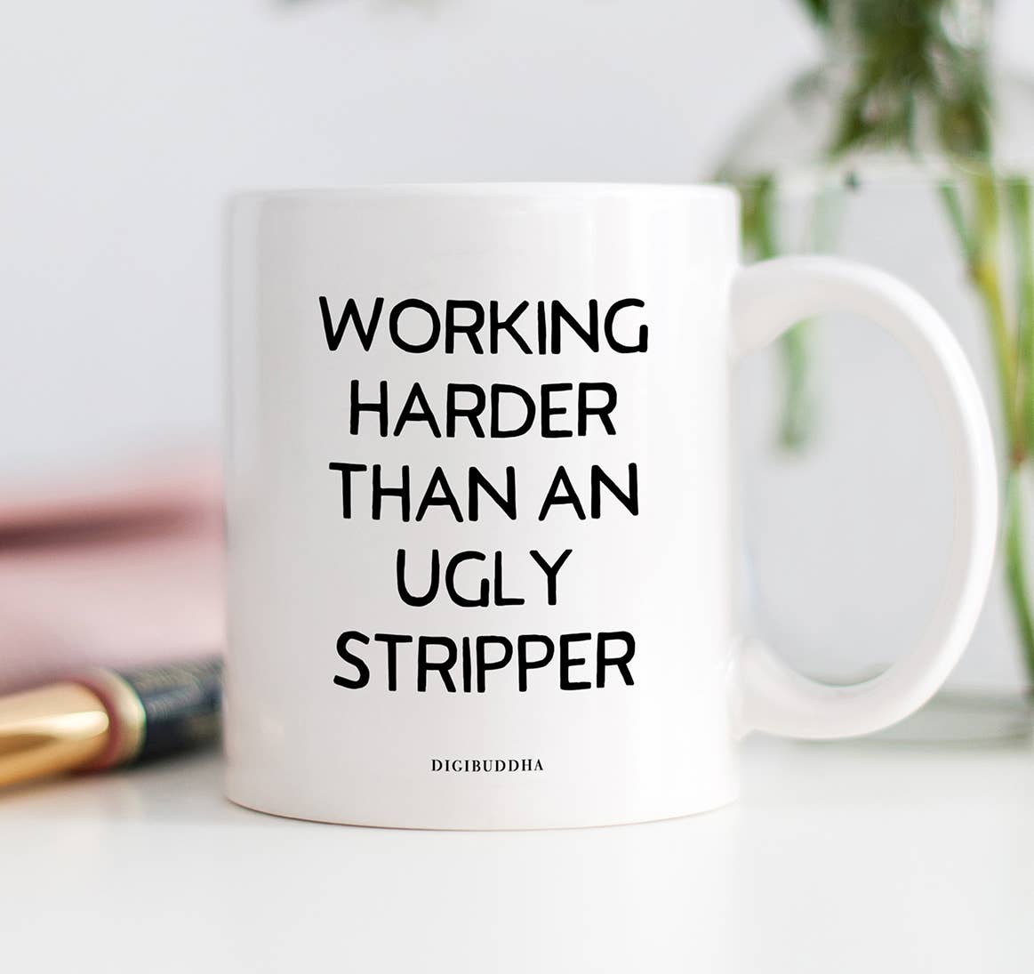 Digibuddha – härter arbeiten als ein hässlicher Stripper Becher, lustiger Kaffee Mu