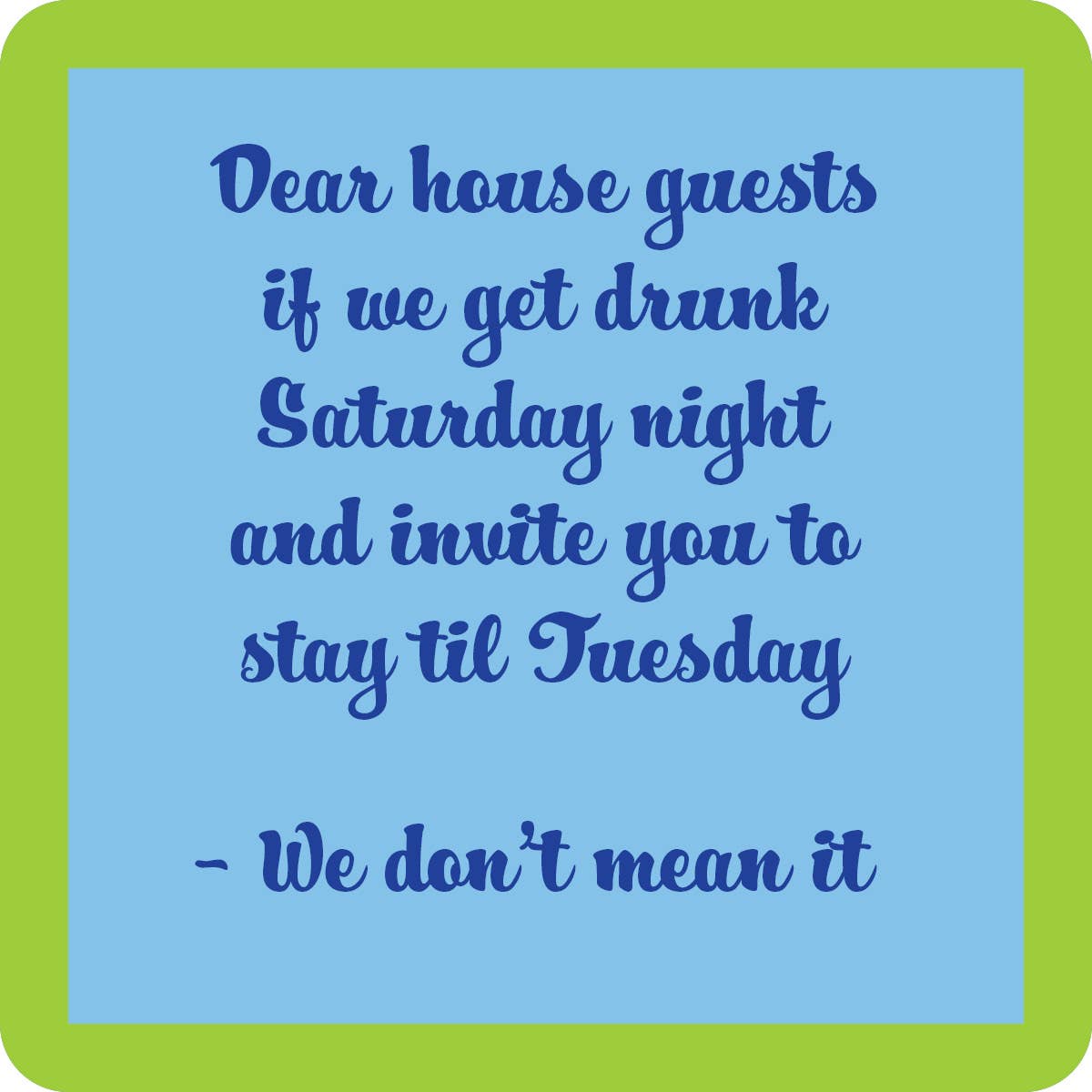 Drinks on Me Untersetzer – Dear House Guest