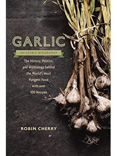 Knoblauch: Eine essbare Biografie 100 Rezepte 240 Seiten Vintage