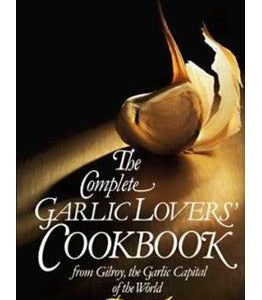 Knoblauch Liebhaber komplette Kochbuch von Gilroy Knoblauch Festival Hardcover $2