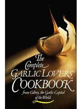 Knoblauch Lovers Kochbuch von Gilroy Knoblauch Festival Hardcover