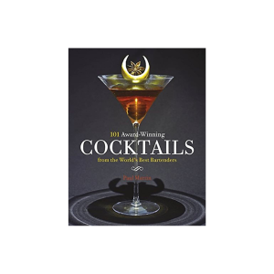 101 preisgekrönte Cocktails