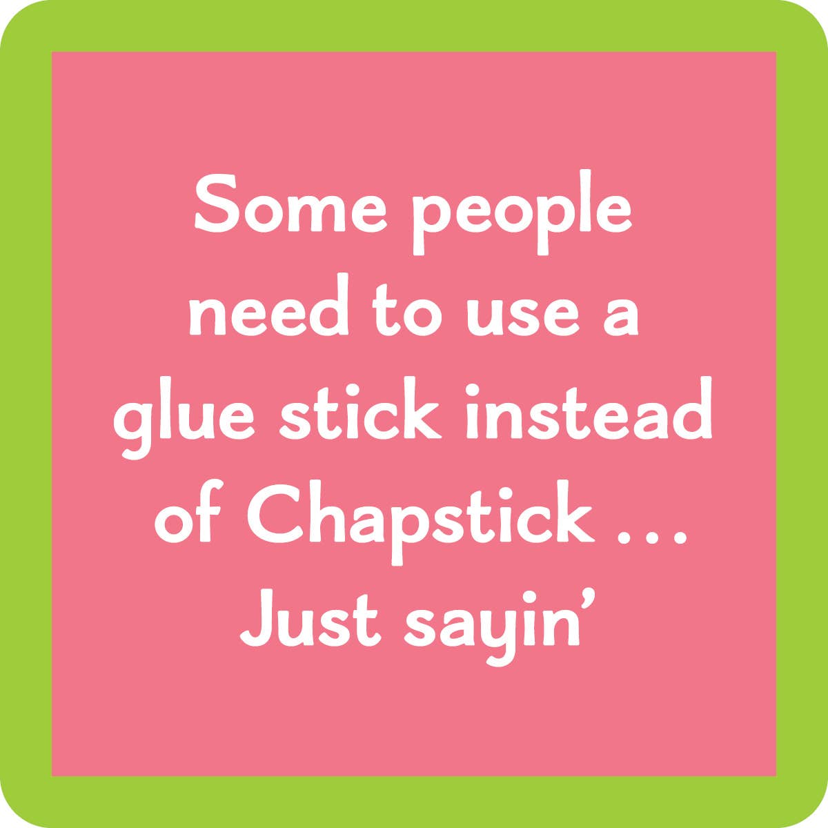 Drinks on Me Chapstick Untersetzer