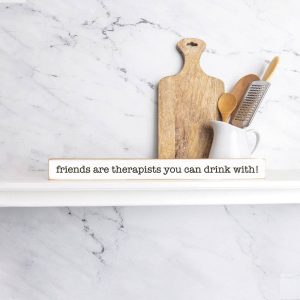 Rustic Marlin – Friends are therapists you can Trinken Sie mit! dünne Zeichen