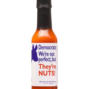 scharfe Sauce demokrates we-re nicht perfekt, aber sie sind Nüsse! 5 Unzen Hitze 6 p